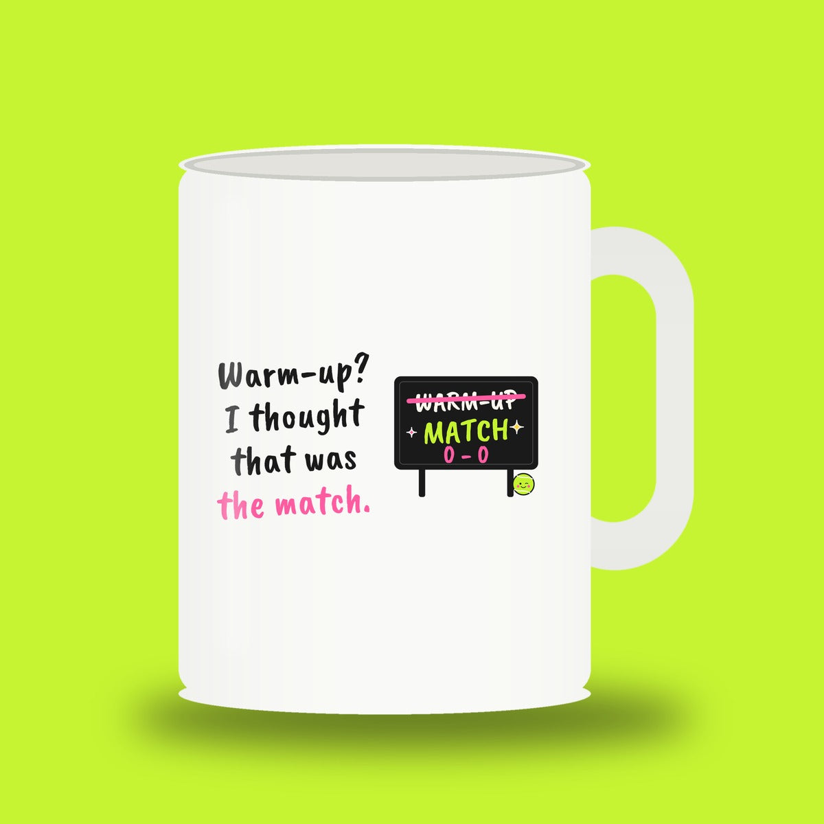 Warm-up? I thought that was the match – padel mug, white 11oz