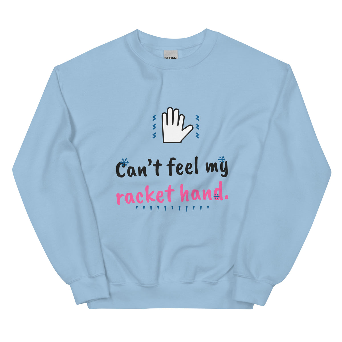 Can’t feel my racket hand. – padel sweatshirt, Light Blue