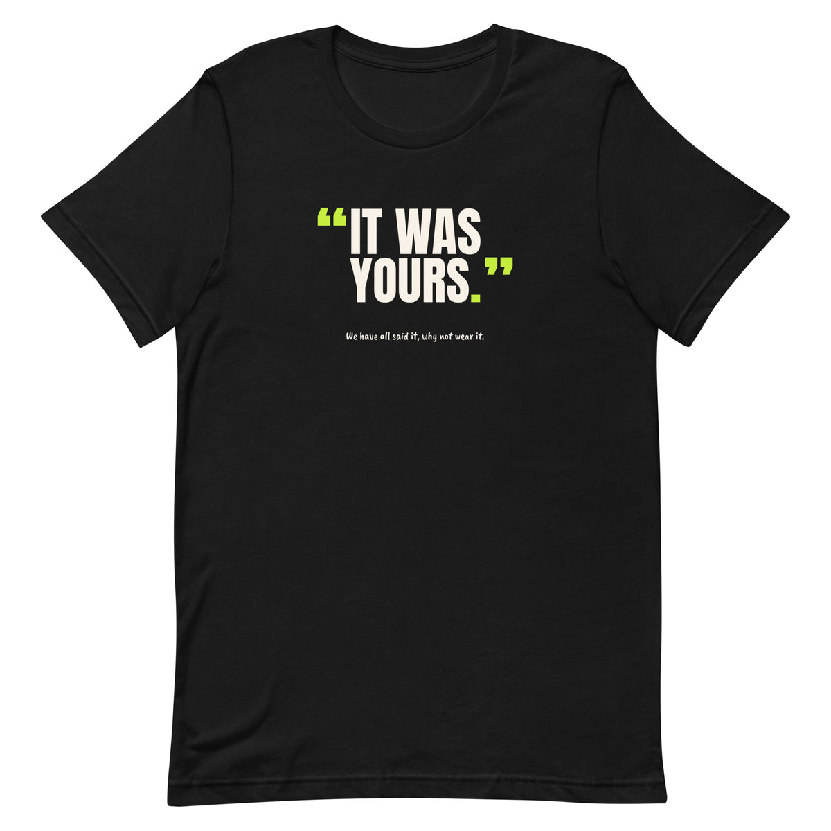 It Was Yours Padel Tee – Black, front (“It was yours.” print)