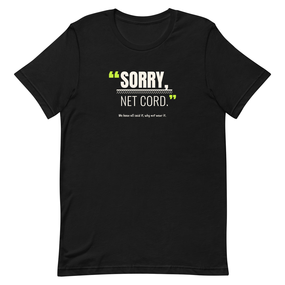 Sorry, Net Cord Padel Tee – Black, front (“Sorry, net cord.” print)