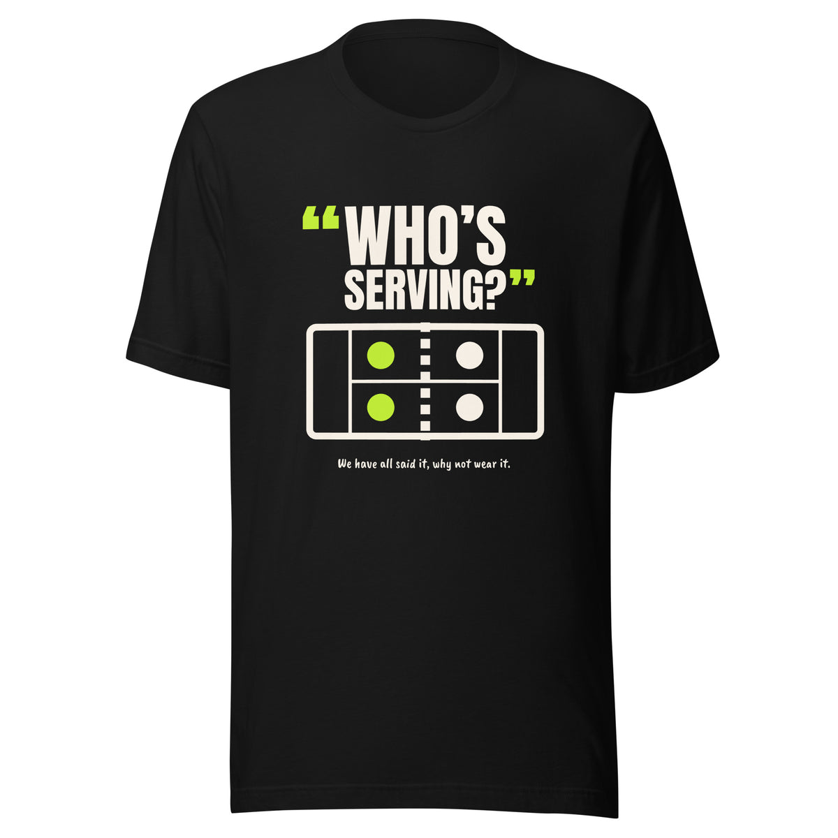 Who’s Serving? Padel Tee – Black, front (“Who’s serving?” print)