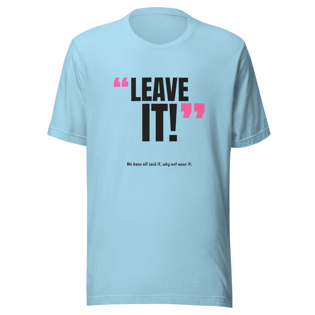 Leave It! Padel Tee – Ocean Blue, front (“Leave it!” print)