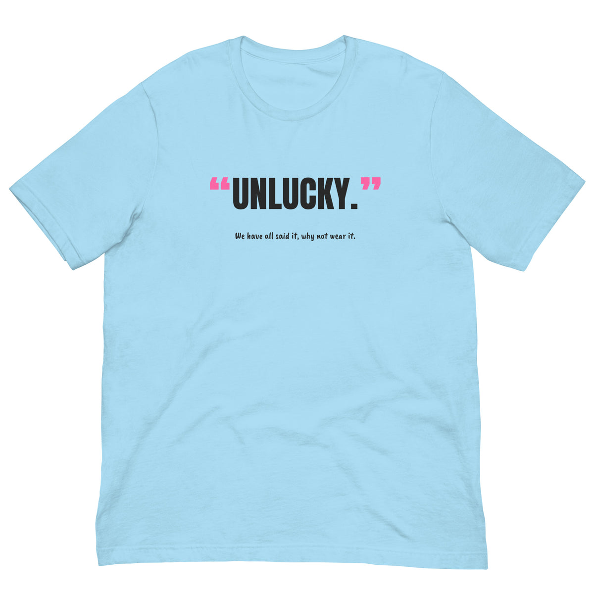 Unlucky Padel Tee – Ocean Blue, front (“Unlucky.” print)