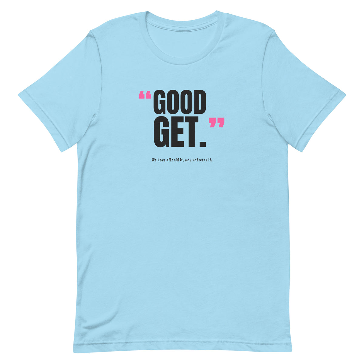 Good Get Padel Tee – Ocean Blue, front (“Good get.” print)