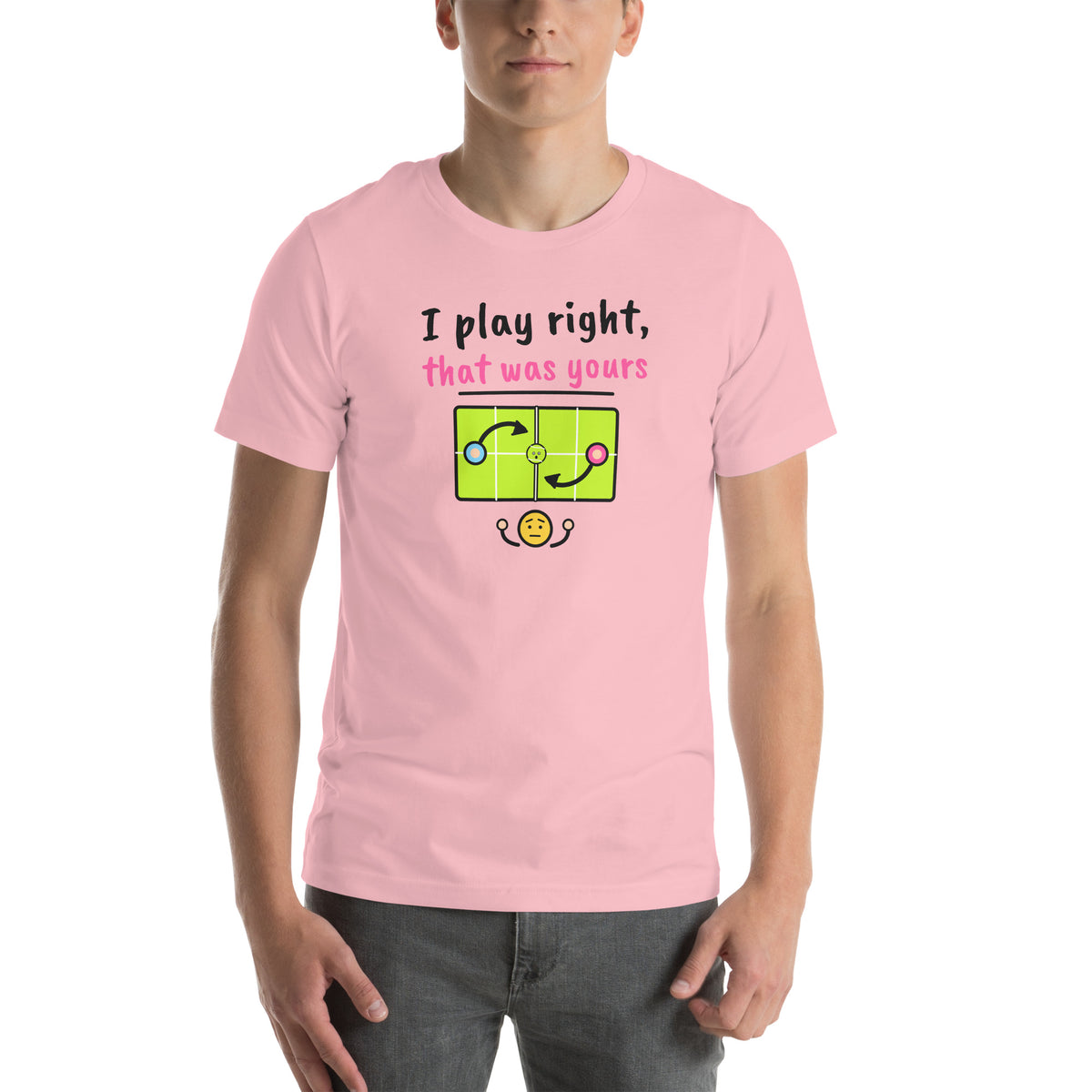 Front of the pink I Play Right, That Was Yours Padel Tee