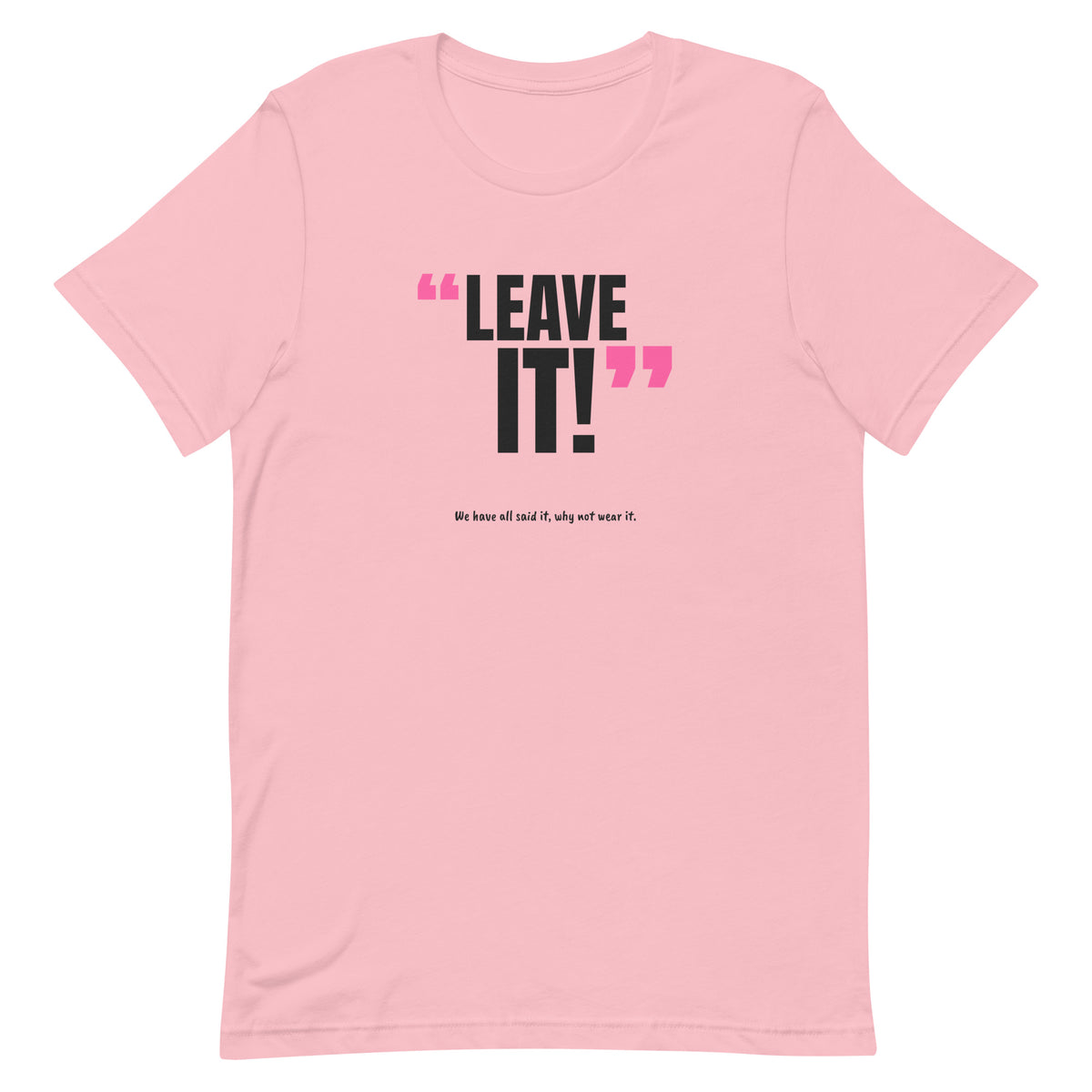 Leave It! Padel Tee – Pink, front (“Leave it!” print)