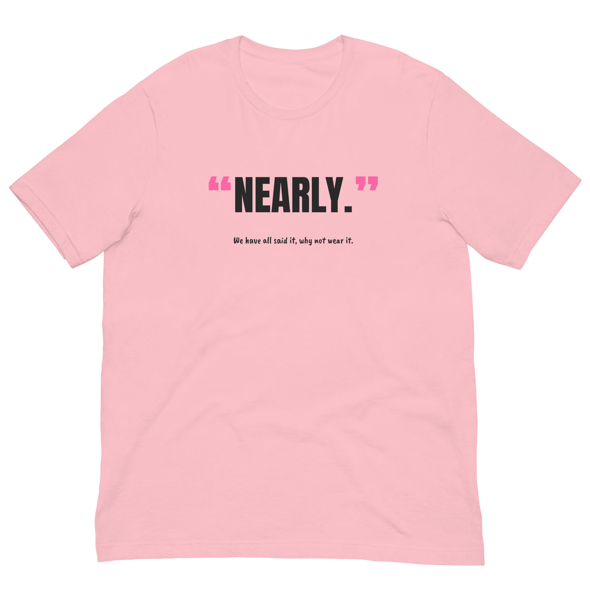 Nearly Padel Tee – Pink, front (“Nearly.” print)