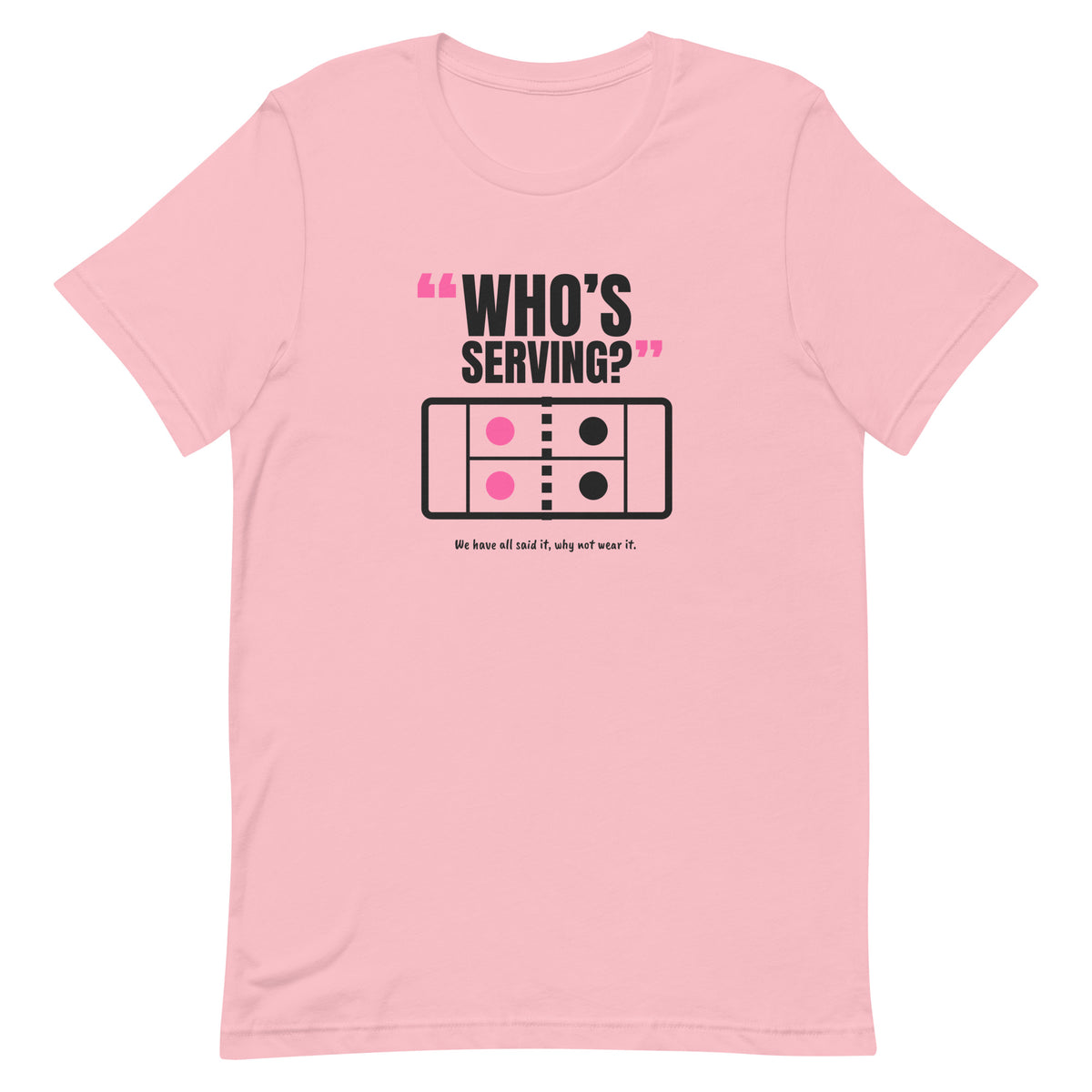 Who’s Serving? Padel Tee – Pink, front (“Who’s serving?” print)