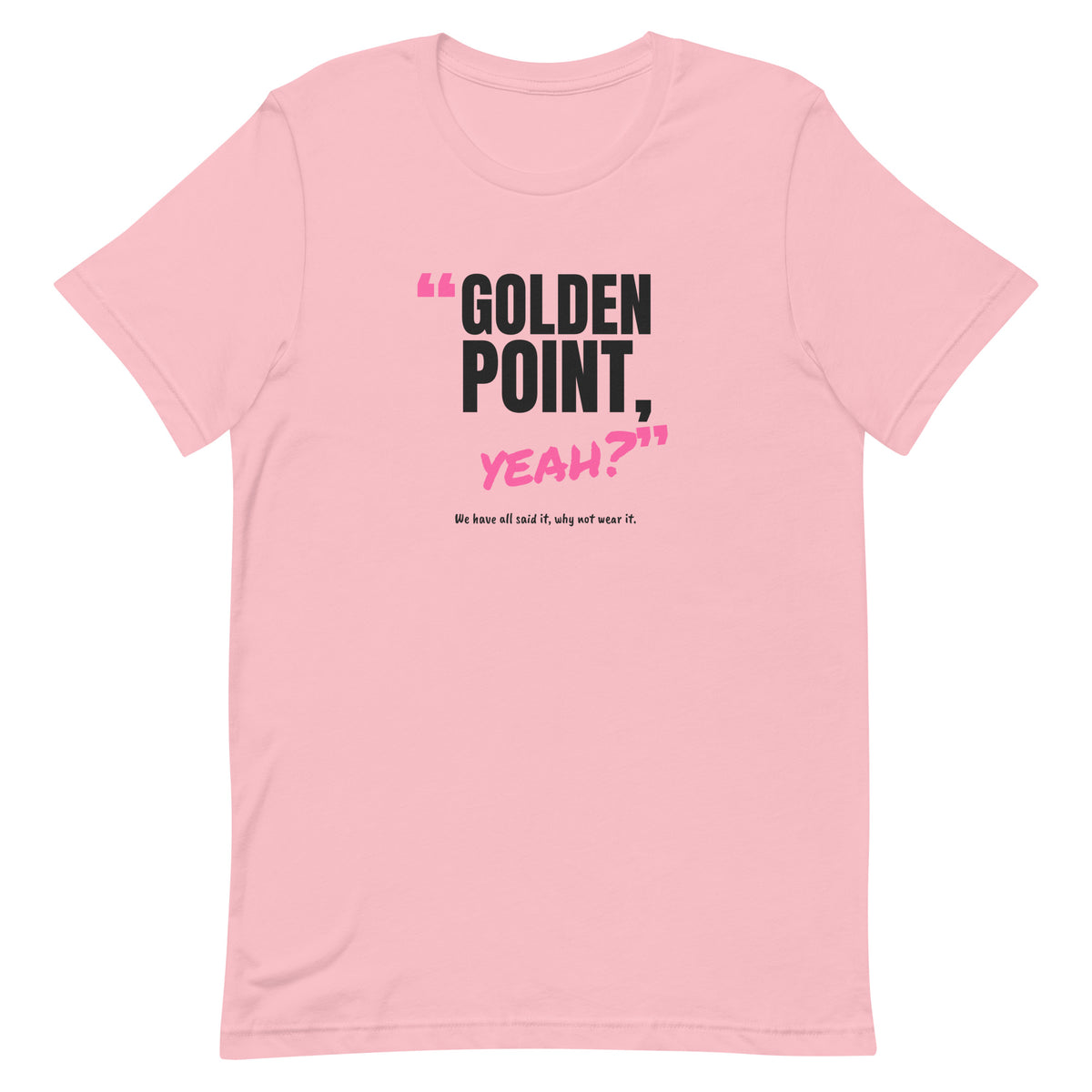 Golden Point, Yeah? Padel Tee – Pink, front (“Golden point, yeah?” print)
