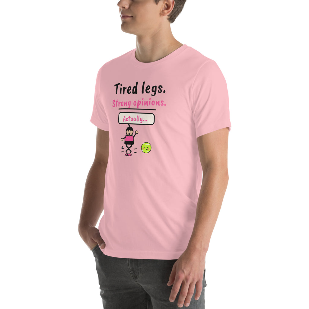 Front-left view of the pink Tired Legs. Strong Opinions. Padel Tee