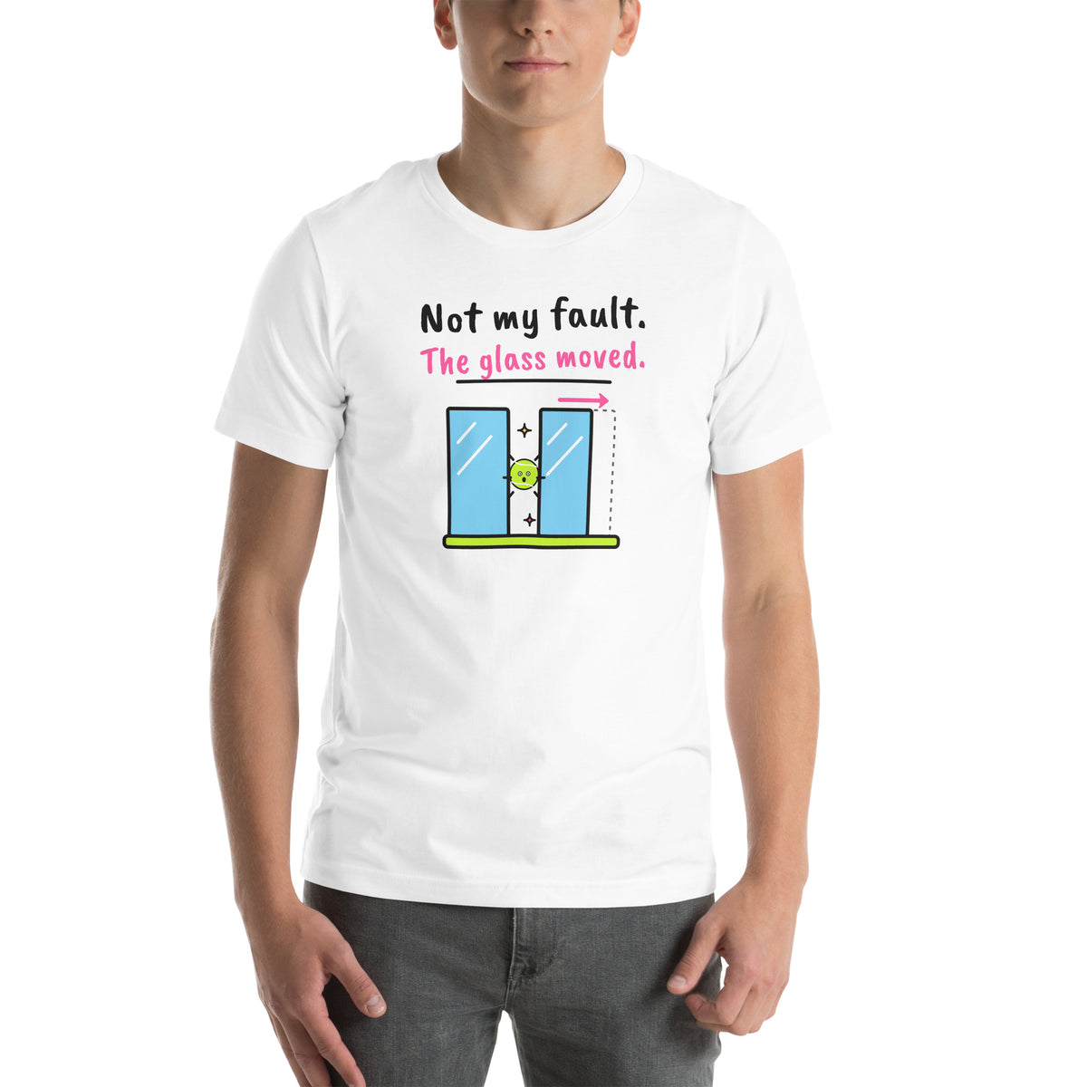 Front of the white Not My Fault. The Glass Moved. Padel Tee