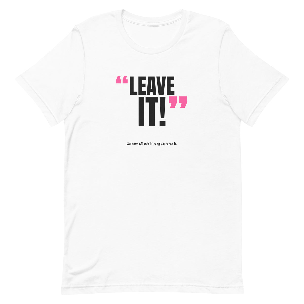 Leave It! Padel Tee – White, front (“Leave it!” print)
