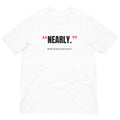 Nearly Padel Tee – White, front (“Nearly.” print)