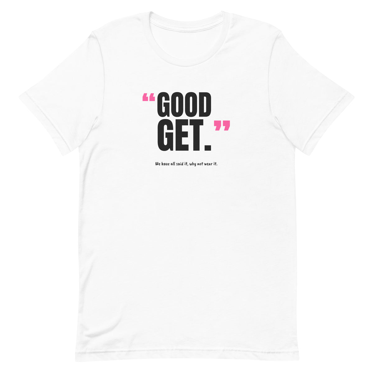 Good Get Padel Tee – White, front (“Good get.” print)