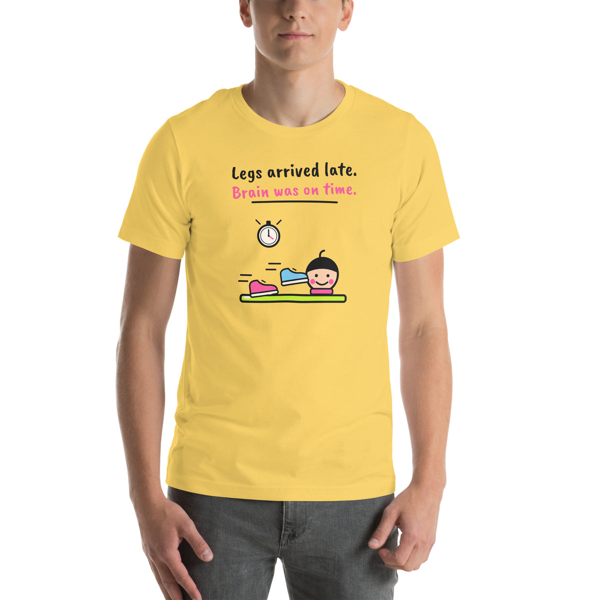 Front of the yellow Legs Arrived Late. Brain Was On Time. Padel Tee