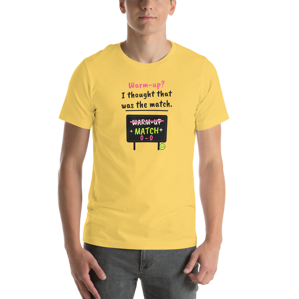 Front of the yellow Warm-Up? I Thought That Was The Match. Padel Tee