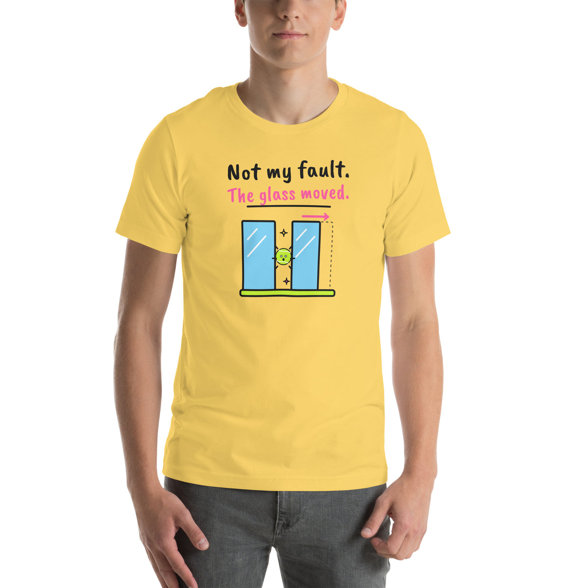 Front of the yellow Not My Fault. The Glass Moved. Padel Tee