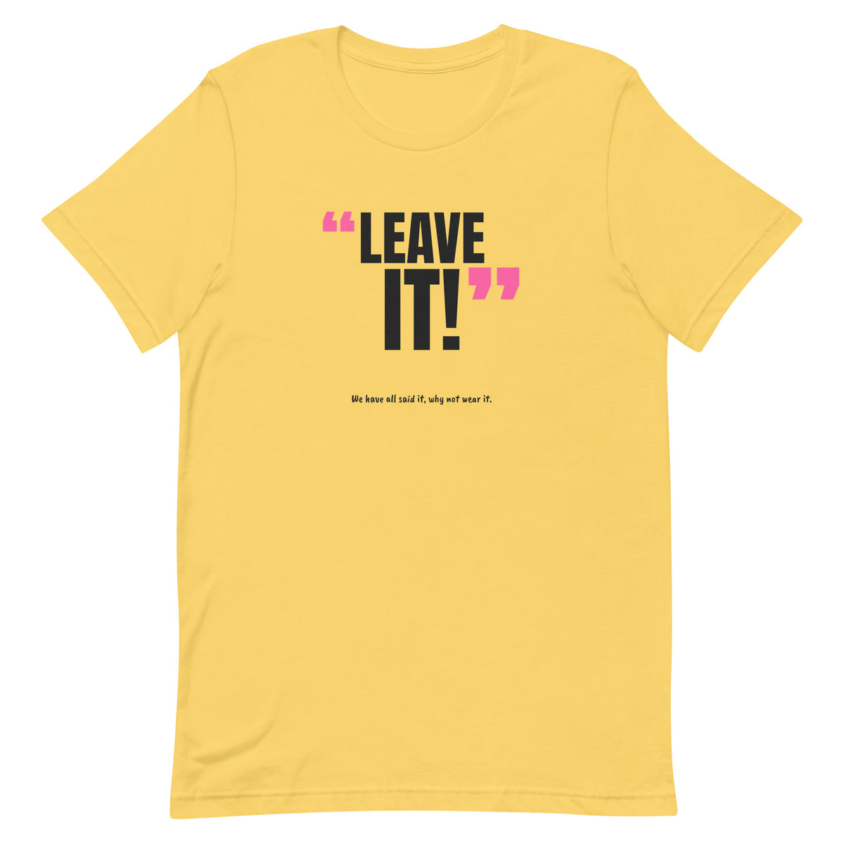 Leave It! Padel Tee – Yellow, front (“Leave it!” print)