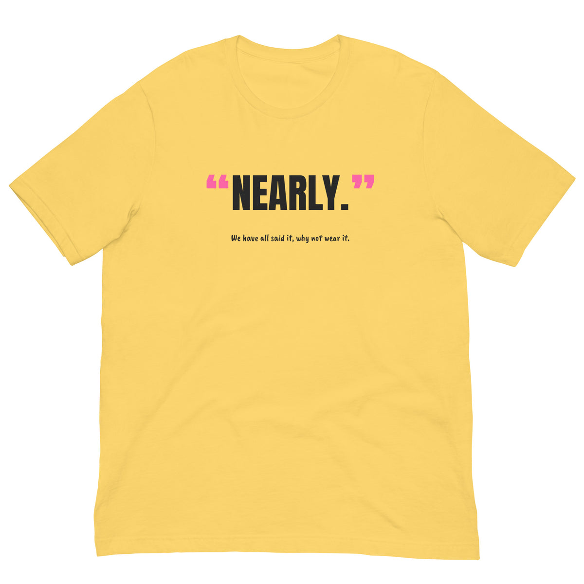 Nearly Padel Tee – Yellow, front (“Nearly.” print)