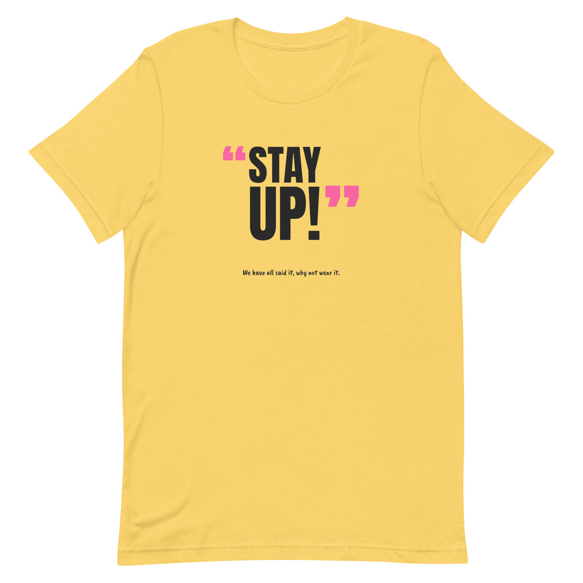 Stay Up! Padel Tee – Yellow, front (“Stay up!” print)