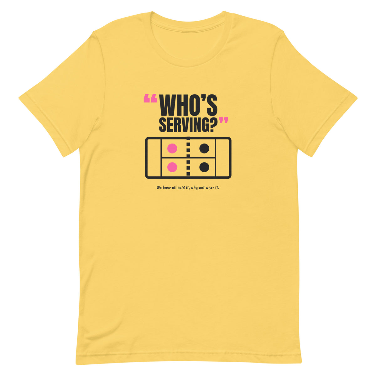 Who’s Serving? Padel Tee – Yellow, front (“Who’s serving?” print)