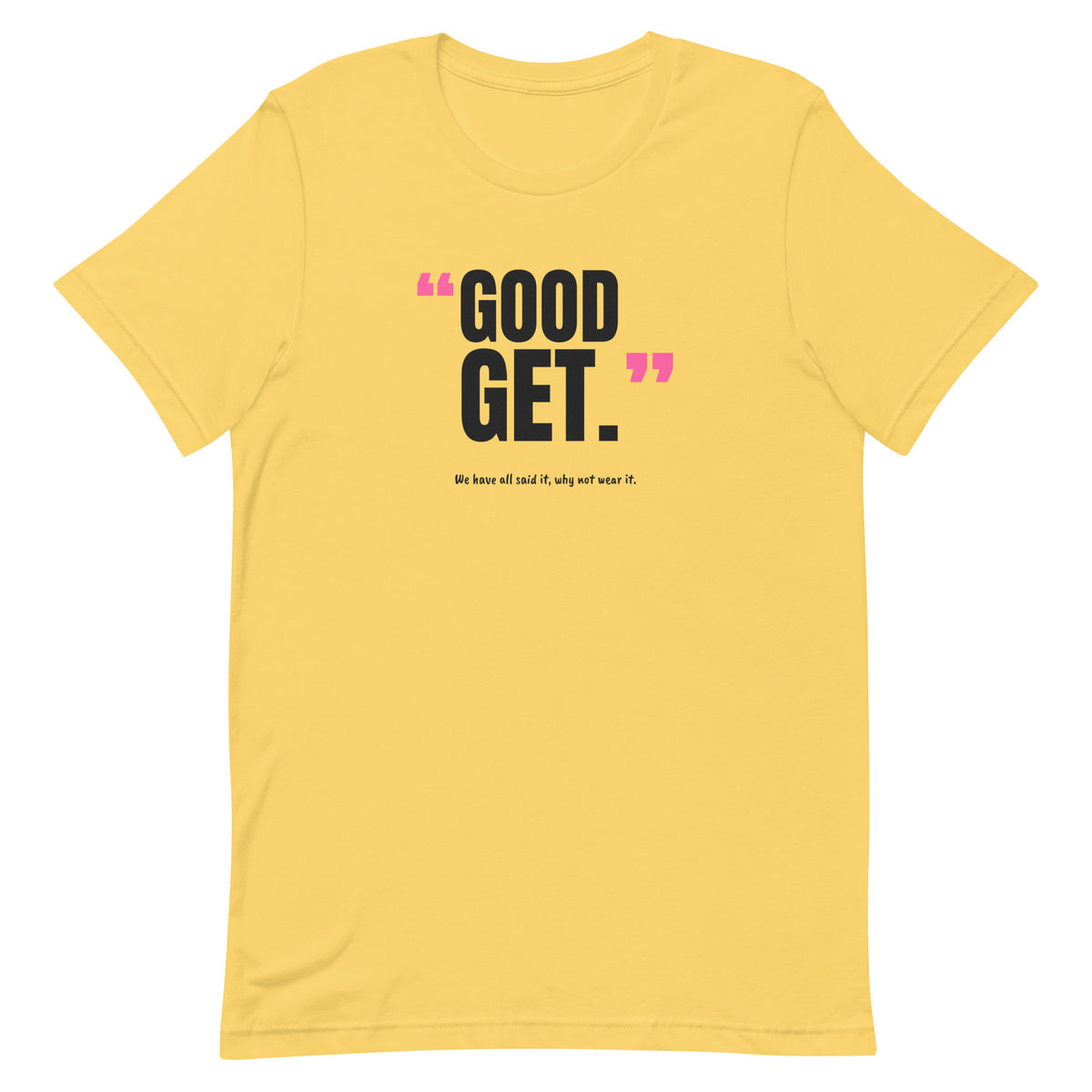 Good Get Padel Tee – Yellow, front (“Good get.” print)