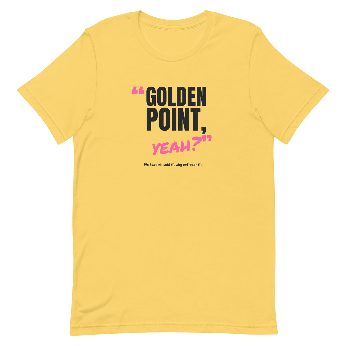 Golden Point, Yeah? Padel Tee – Yellow, front (“Golden point, yeah?” print)