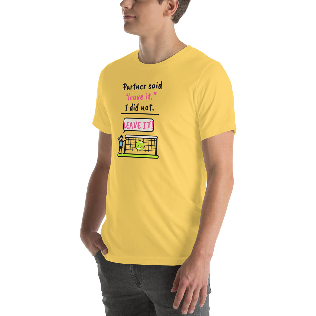 Front-left view of the yellow Partner Said "Leave It." I Did Not. Padel Tee