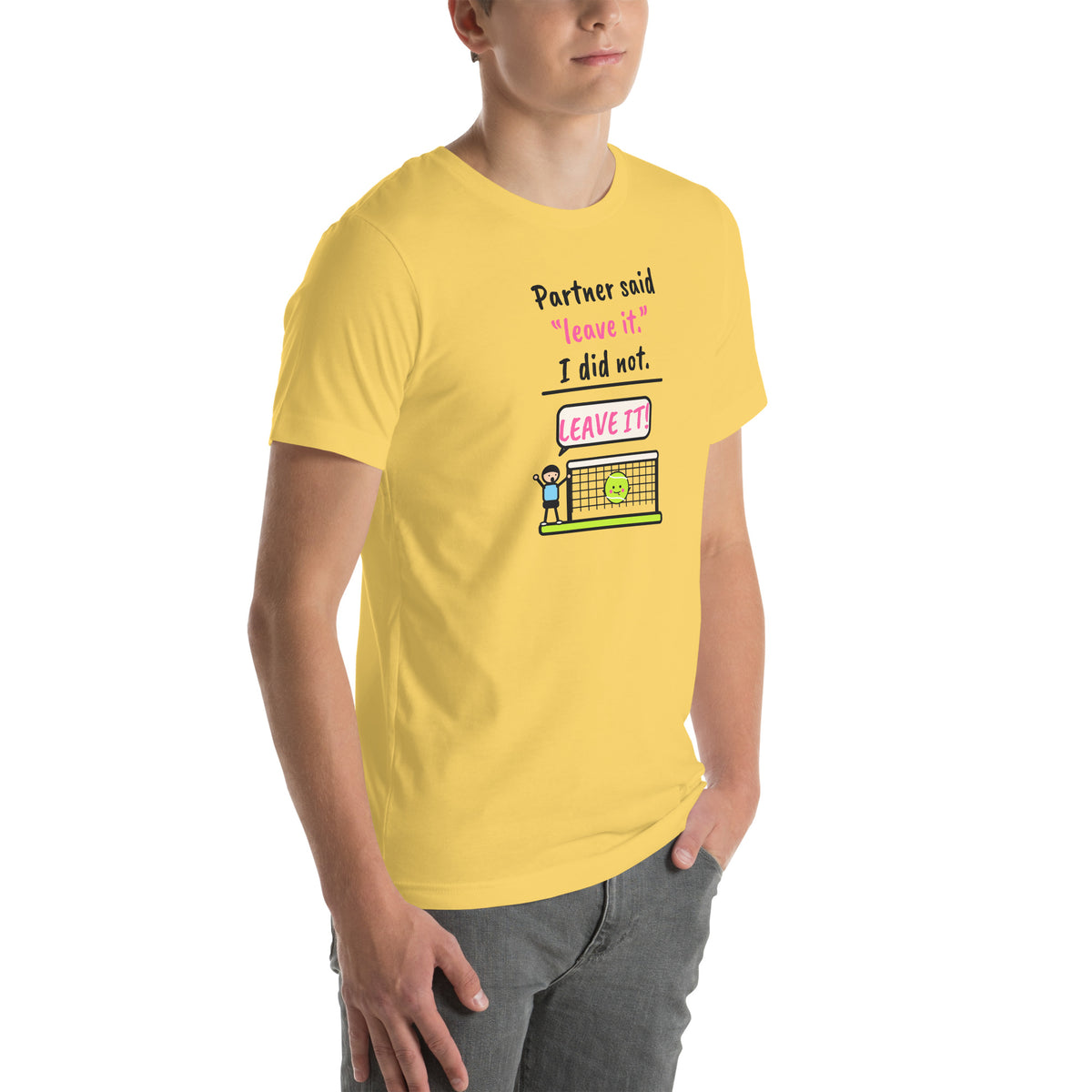 Front-right view of the yellow Partner Said "Leave It." I Did Not. Padel Tee